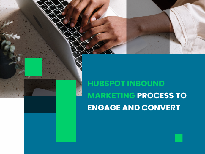 HubSpot Inbound Marketing Process to Engage and Convert | Straight Growth