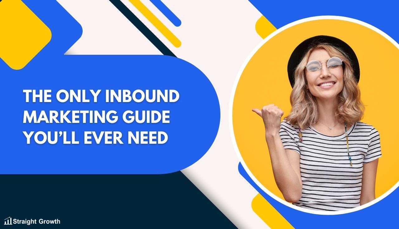 The Only Inbound Marketing Guide You’ll Ever Need